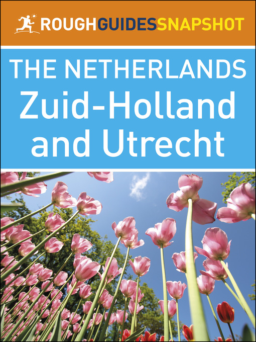 Title details for The Rough Guide Snapshot Netherlands - Zuid-Holland and Utrecht by Rough Guides - Available